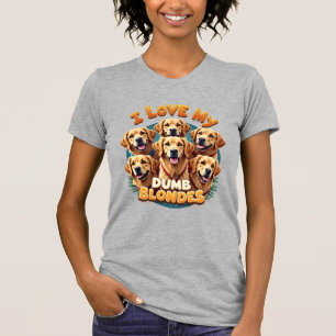 I Love My Dumb Blonde Golden Retrievers Vintage Re T-Shirt