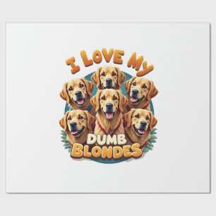 I Love My Dumb Blonde Golden Retrievers Vintage Re Wrapping Paper