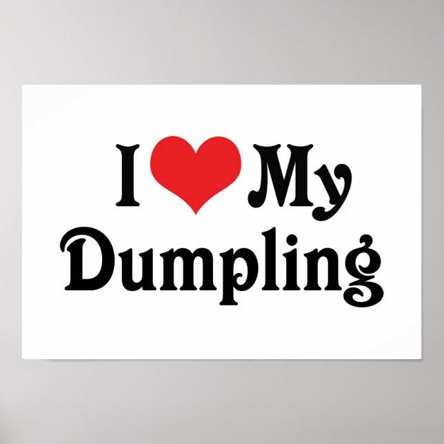 I Love My Dumpling Poster (Front)