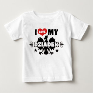 I Love My Dziadek Baby T-Shirt