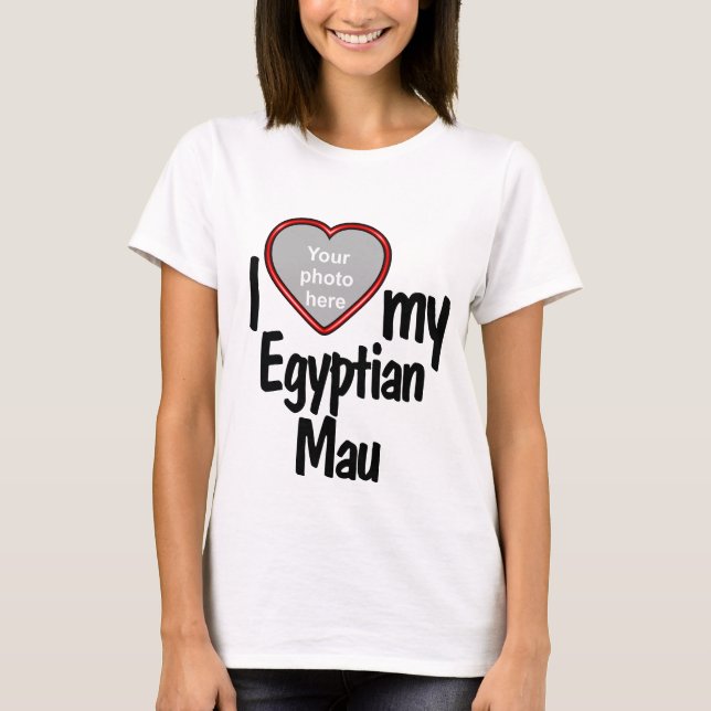 I Love My Egyptian Mau - Cute Heart Cat Photo T-Shirt (Front)