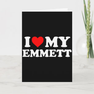 I Love My Emmett  Card
