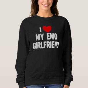 I Love My Emo Girlfriend Red Heart I Love My Emo G Sweatshirt