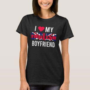 I Love My English Boyfriend Valentines Day T-Shirt