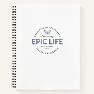 I Love My Epic Life Notebook
