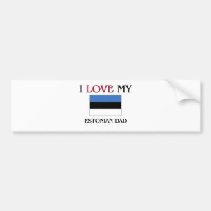 I Love My Estonian Dad Bumper Sticker