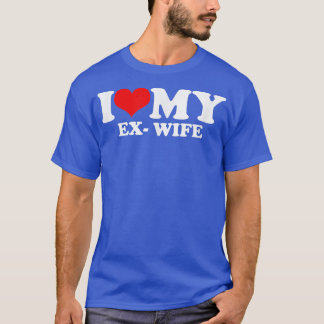 I Love My EWife  T-Shirt
