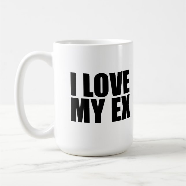 I love my ex coffee mug (Left)