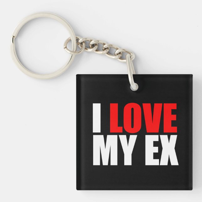I love my ex key ring (Front)