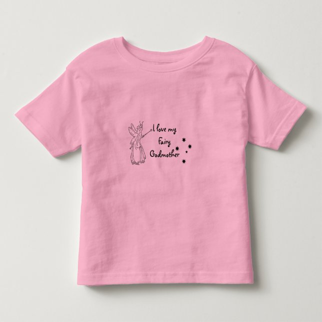 I love my Fairy Godmother Toddler T-Shirt (Front)