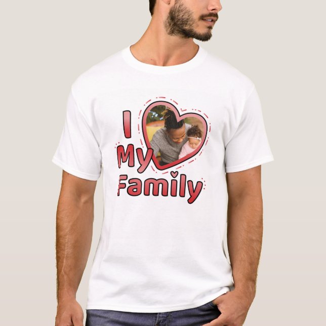 I Love My Family Custom Personalised Photo T-Shirt (Front)