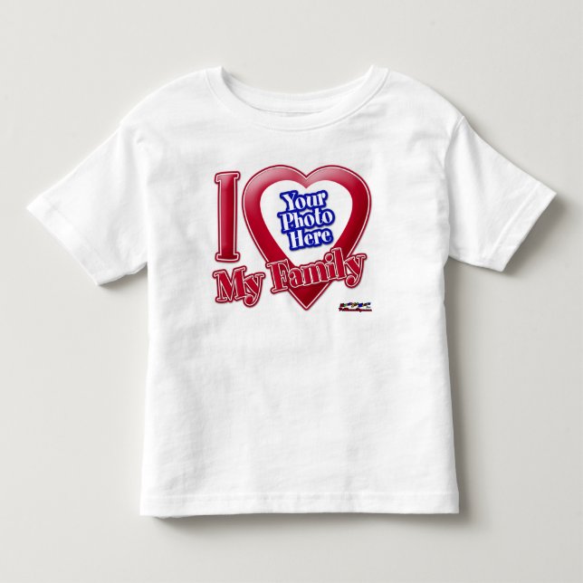 I Love My Family - Photo Toddler T-Shirt (Front)