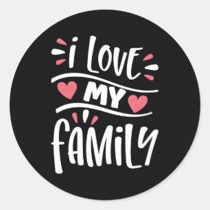 I Love My Family Reunion Relatives Sayings Classic Round Sticker