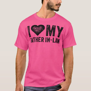 I Love My Father In Law Red Heart Father's Day Fun T-Shirt