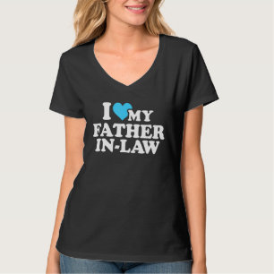 I Love My Father In Law T-Shirt