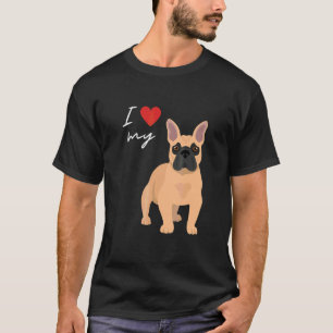 I Love My Fawn French Bulldog Dog T-Shirt