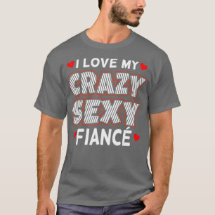 I Love My Fiance Funny Engaged Fiancee Graphic T-Shirt