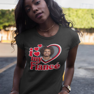 I Love My Fiancé Photo Custom T-Shirt