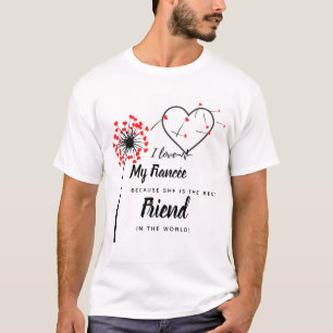 I Love My fiancée - Personalised Best Friend Cute T-Shirt