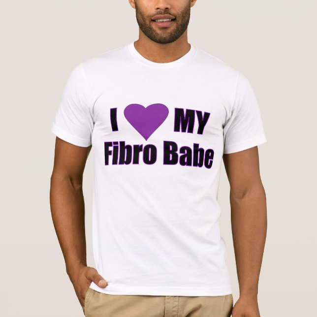 I Love My Fibro Babe T-Shirt (Front)