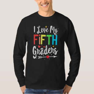 I Love My Fifth Graders 5th Grade Teacher Back To T-Shirt