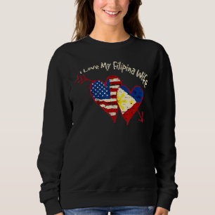 I Love My Filipina Wife Pinay Philippines Husband Sweatshirt