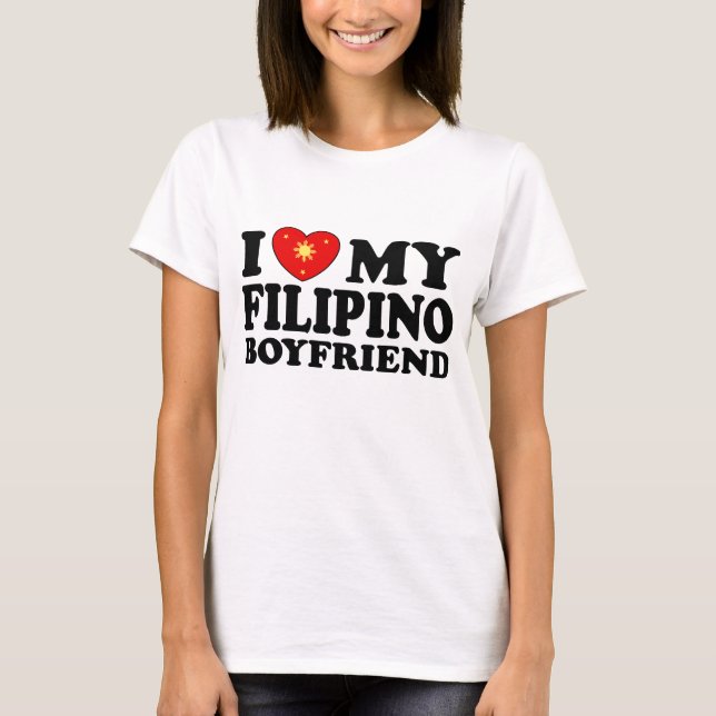 I Love My Filipino Boyfriend T-Shirt (Front)