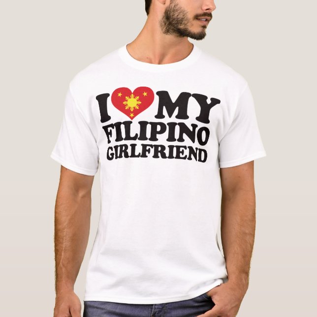 I Love My Filipino Girlfriend T-Shirt (Front)