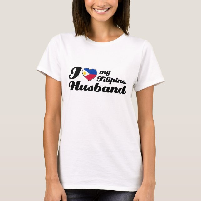 I love my Filipino Husband T-Shirt (Front)