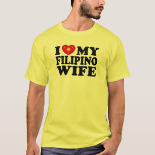 I Love My Filipino Wife T-Shirt