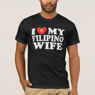 I Love My Filipino Wife T-Shirt