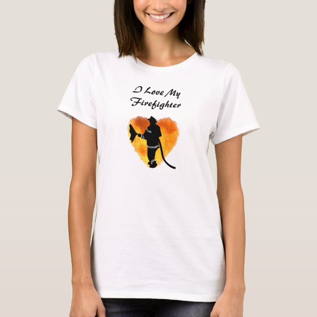"I Love My Firefighter" T-Shirt (Front)