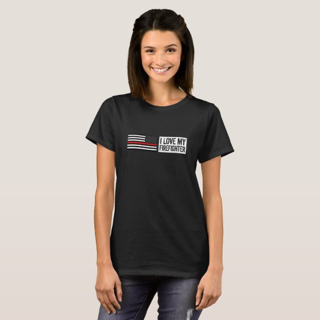 I Love My Firefighter T-Shirt (Front Full)