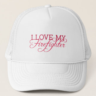 I Love My Firefighter Trucker Hat