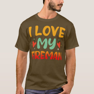 I Love my Fireman Firefighter Wife T-Shirt