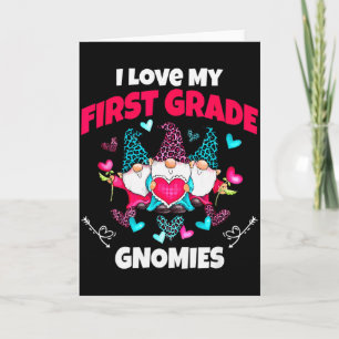 I Love My First Grade Gnomies Funny Teacher Valent Card