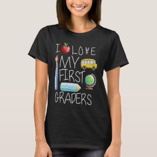 I Love My First Graders Back To School First Grade T-Shirt