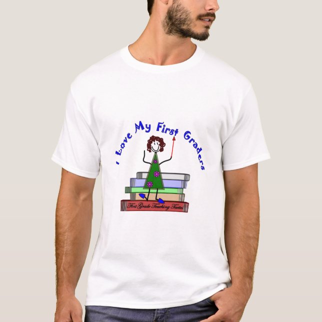 I Love My First Graders--Teacher Gifts T-Shirt (Front)
