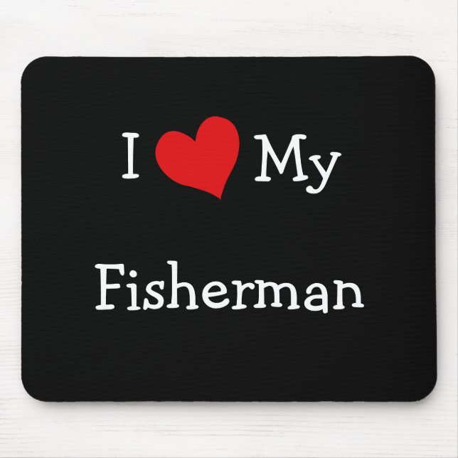 I Love My Fisherman Mouse Pad (Front)