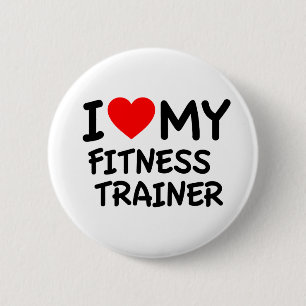 I love my fitness trainer 6 cm round badge