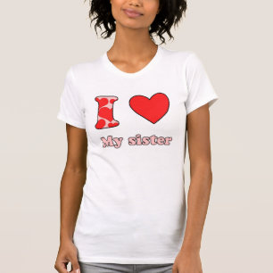 I love my for the T-Shirt