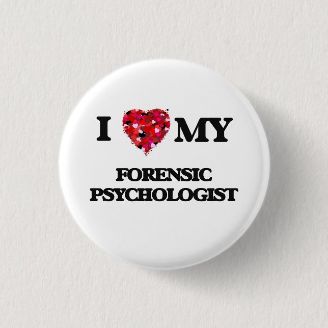 I love my Forensic Psychologist 3 Cm Round Badge (Front)