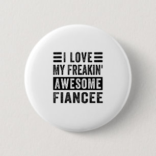 I Love My Freakin' Awesome Fiancee - Family 6 Cm Round Badge