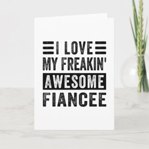 I Love My Freakin' Awesome Fiancee - Family Card