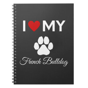 I love my French Bulldog dog custom text Notebook