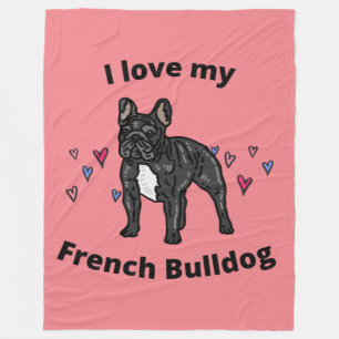 I LOVE MY FRENCH BULLDOG FLEECE BLANKET!
