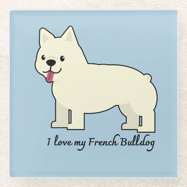 I love my French Bulldog Glass Coaster (Front)