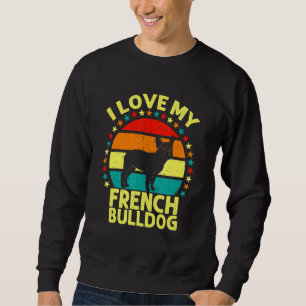 I Love My French Bulldog Retro Frenchie Dog Owner Sweatshirt