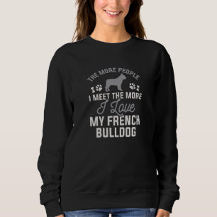 I Love My French Bulldog Sweatshirt