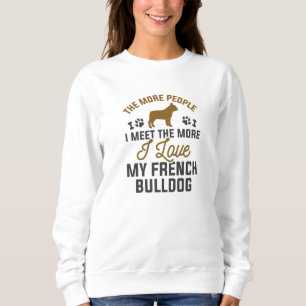 I Love My French Bulldog Sweatshirt